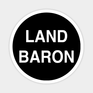 Land Baron Magnet